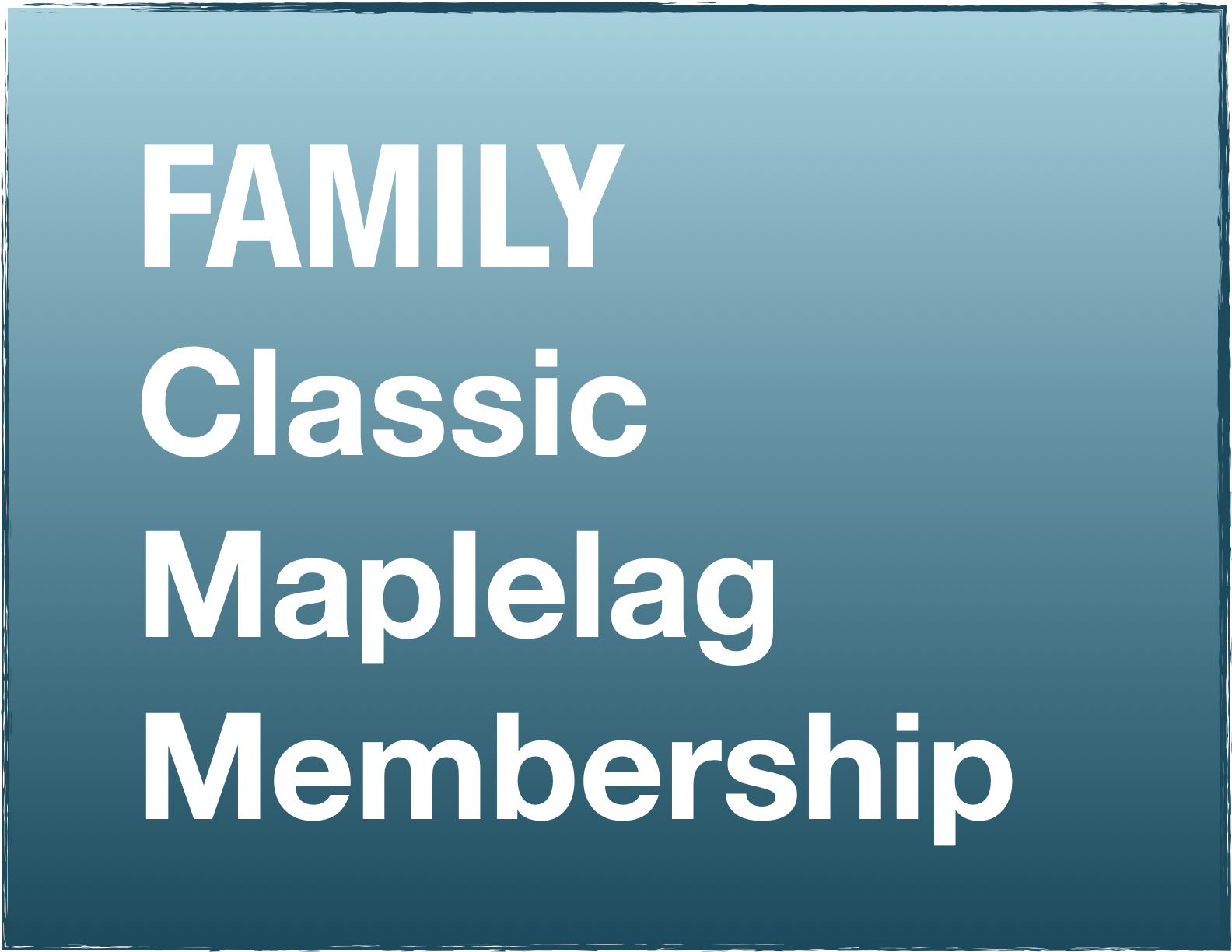 Family - Classic Maplelag Membership
